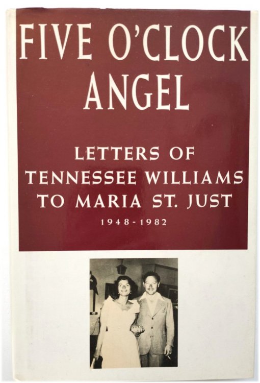 Five O'Clock Angel: Letters of Tennessee Williams to Maria St. Just, 1948-1982