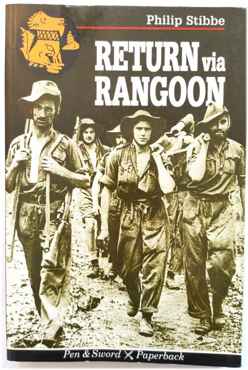 Return Via Rangoon: A Young Chindit Survives the Jungle and Japanese Captivity