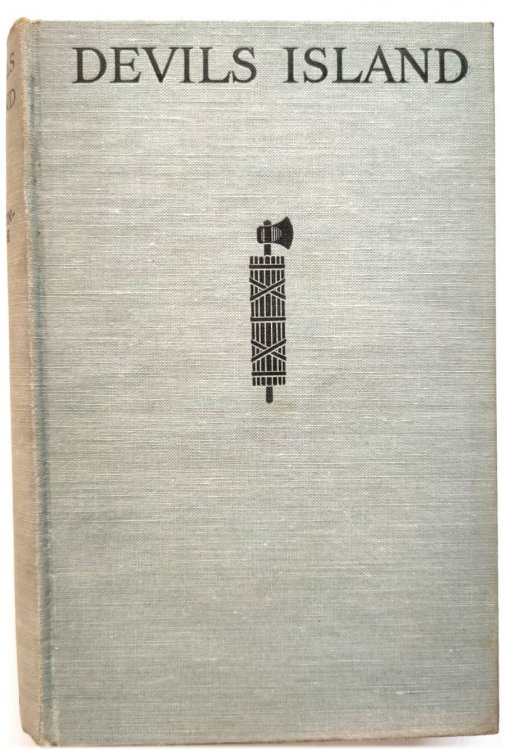 Devils Island: Revelations of the French Penal Settlements in Guiana