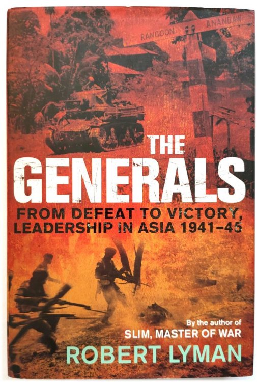 The Generals: From Defeat to Victory, Leadership in Asia 1941-45