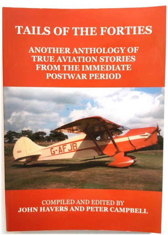 Tails of the Forties: Another Anthology of True Aviation Stories (Mainly Postwar)