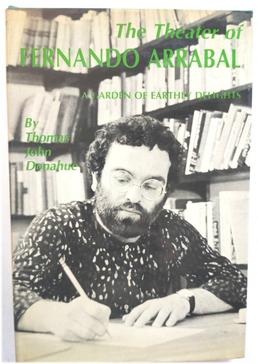 The Theater of Fernando Arrabal: A Garden of Earthly Delights