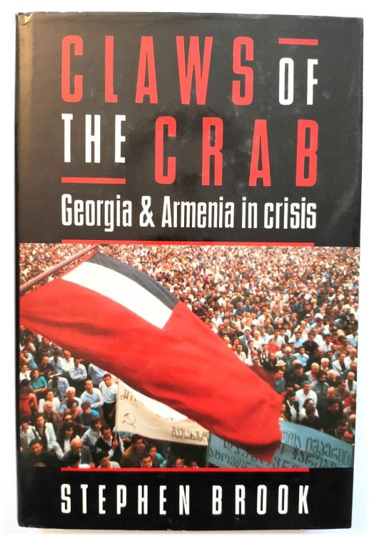 Image for Claws of the Crab: Georgia and Armenia in Crisis Claws of the Crab: Georgia and Armenia in Crisis