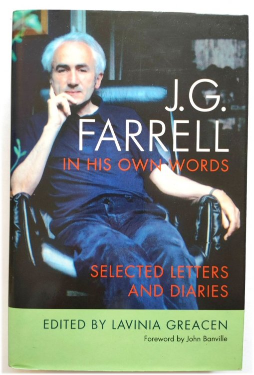 J.G. Farrell in His Own Words: Selected Letters and Diaries