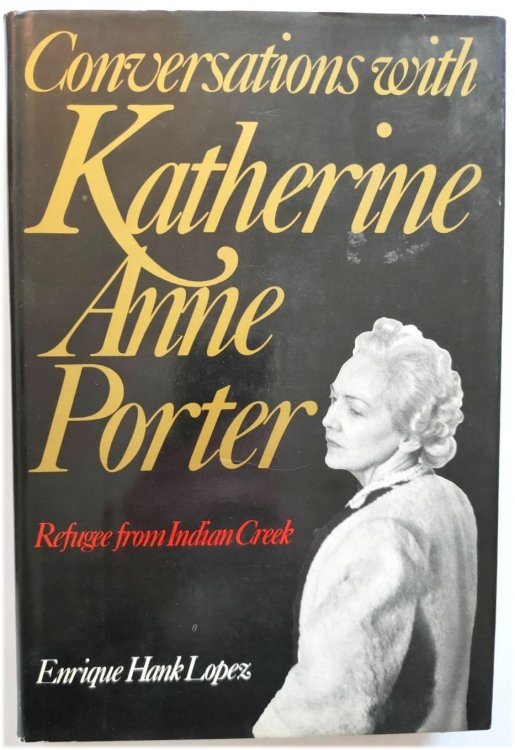 Image for Conversations with Katherine Anne Porter: Refugee from Indian Creek Conversations with Katherine Anne Porter: Refugee from Indian Creek