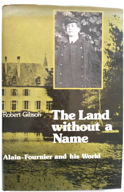 The Land Without a Name: Alain-Fournier and His World