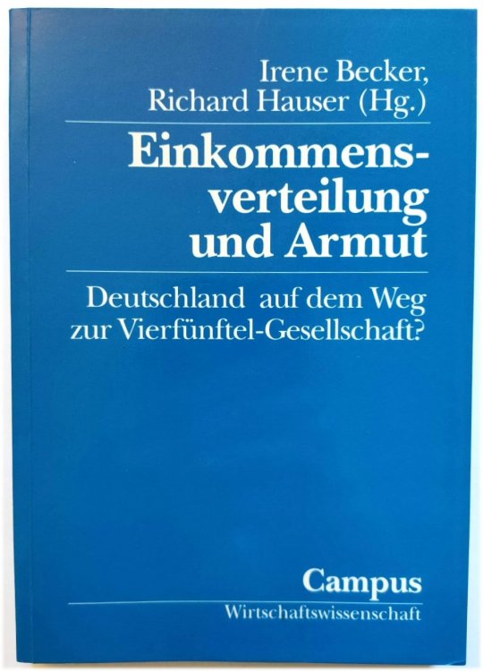Einkommensverteilung Und Armut: Deutschland auf Dem Weg Zur VIERFUNFTEL-GESELLSCHAFT