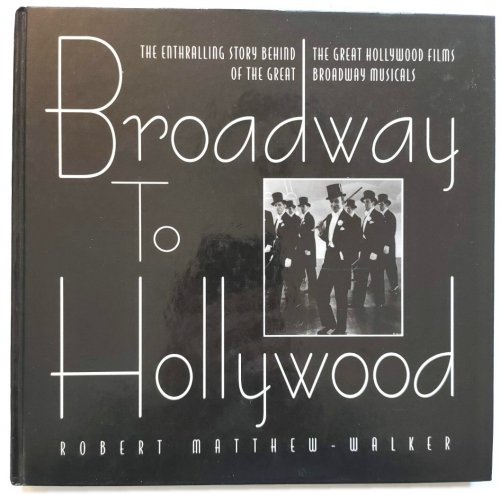 Broadway to Hollywood: The Musical and the Cinema