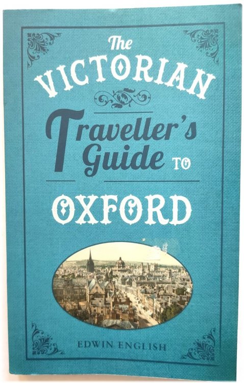 The Victorian Traveller's Guide to Oxford