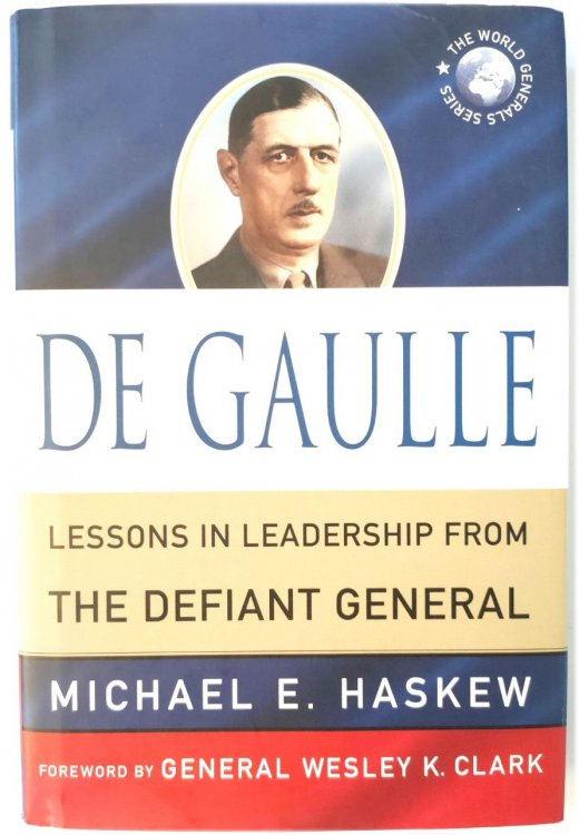De Gaulle: Lessons in Leadership from the Defiant General