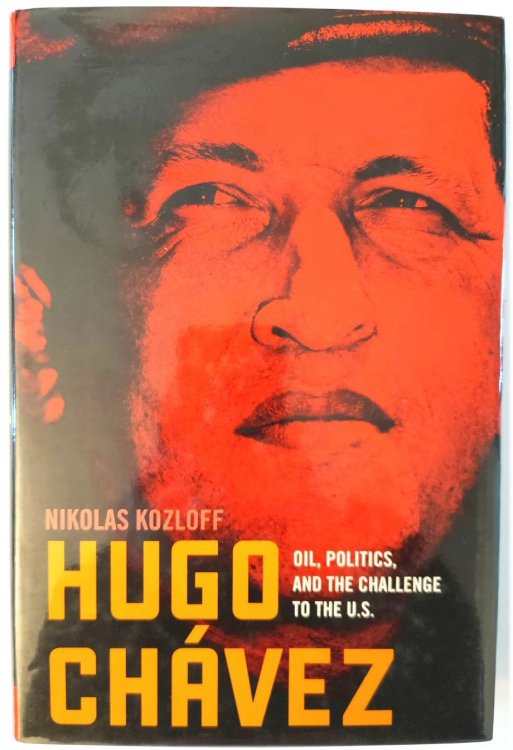 Hugo CHAVEZ: Oil, Politics, and the Challenge to the U.S.
