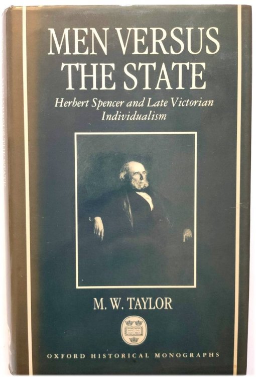 Men Versus the State: Herbert Spencer and Late Victorian Individualism