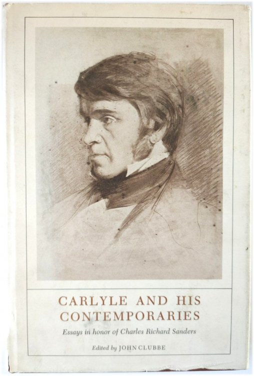 Carlyle and His Contemporaries: Essays in Honor of Charles Richard Sanders