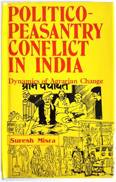 Politico-Peasantry Conflict in India (Dynamics of Agrarian Change)