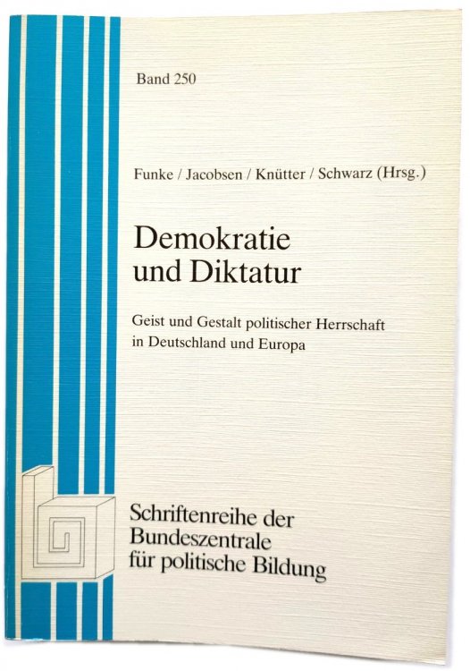 Demokratie Und Diktatur: Geist Und Gestalt Politischer Herrschaft in Deutschland Und Europa