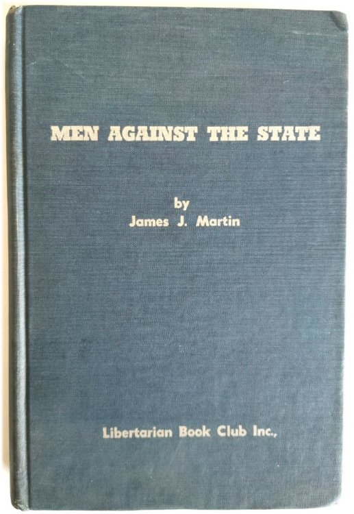 Men Against the State: The Expositors of Individualist Anarchism in America, 1827-1908