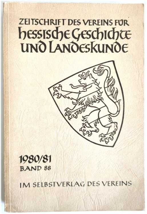 Zeitschrift Des Vereins FUR Hessische Geschichte Und Landeskunde, Band 88 1980/81