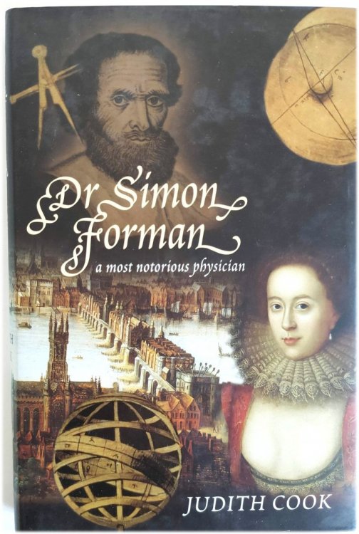 Dr Simon Forman: A Most Notorious Physician