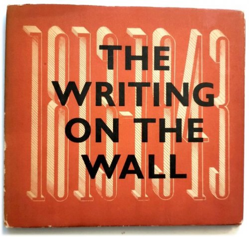 The Writing on the Wall, 1813-1943