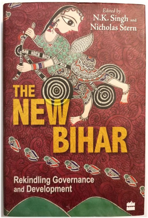 The New Bihar: Rekindling Governance and Development