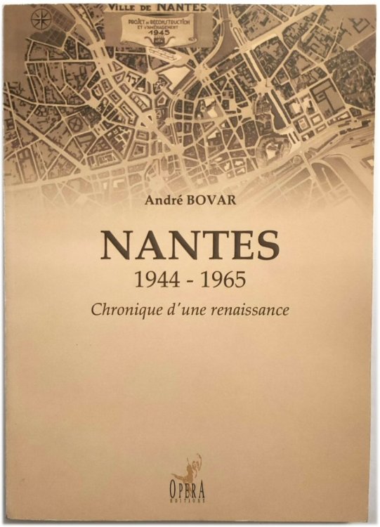 Nantes, 1944-1965: Chronique d'une Renaissance