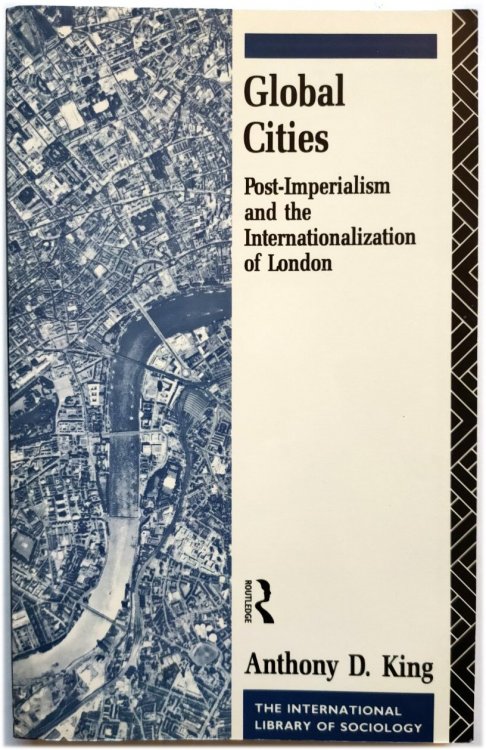 Global Cities: Post-Imperialism and the Internationalization of London