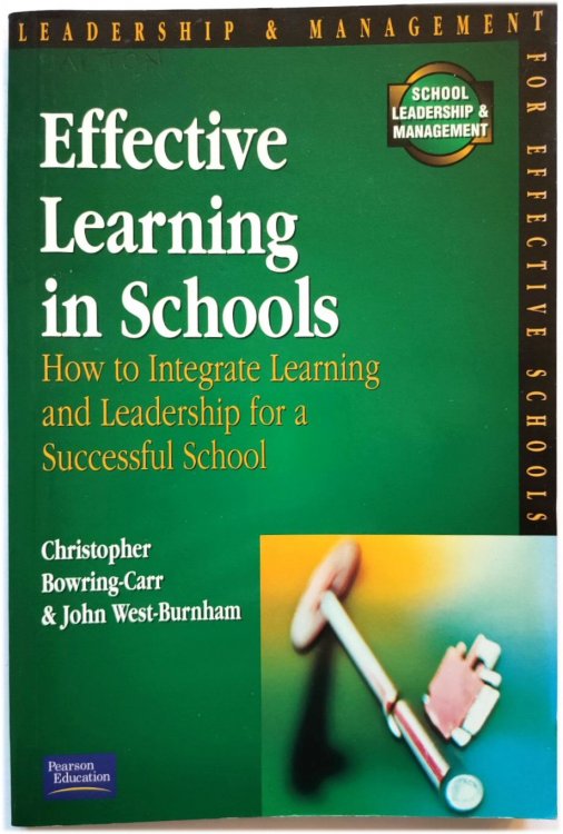 Effective Learning in Schools: How to Integrate Learning and Leadership for a Successful School