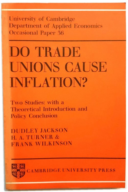 Do Trade Unions Cause Inflation - Two Studies: With a Theoretical Introduction and Policy Conclusion