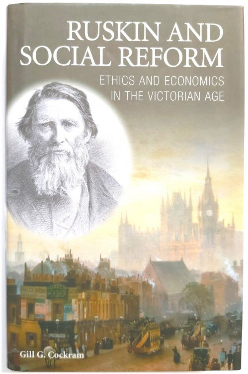 Image for Ruskin and Social Reform: Ethics and Economics in the Victorian Age Ruskin and Social Reform: Ethics and Economics in the Victorian Age