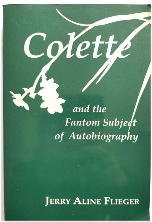 Colette and the Fantom Subject of Autobiography
