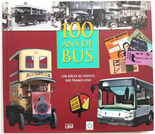100 Ans De Bus: Un SIECLE Au Service Des Franciliens