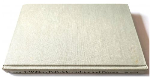 Image for J. William Fulbright: Advice and Dissent J. William Fulbright: Advice and Dissent