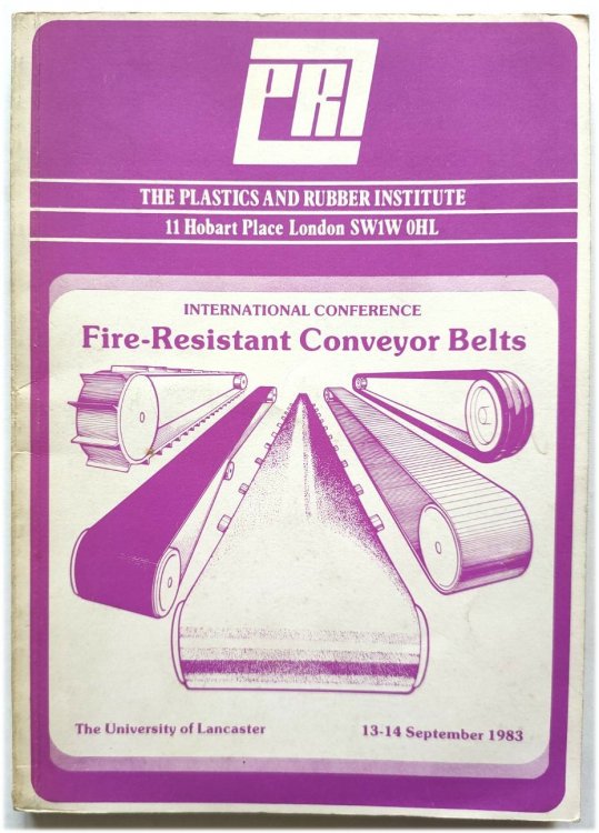 Fire-Resistant Conveyor Belt International Conference, The University of Lancaster, 13-14 September 1983