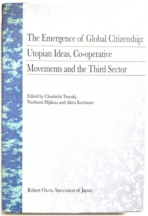 Image for The Emergence of Global Citizenship: Utopian Ideas, Co-operative Movements and the Third Sector The Emergence of Global Citizenship: Utopian Ideas, Co-operative Movements and the Third Sector