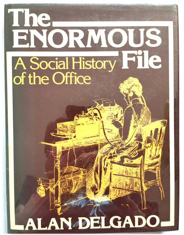 Image for The Enormous File: A Social History of the Office The Enormous File: A Social History of the Office