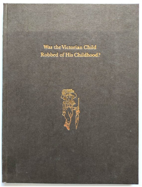 Image for Was the Victorian Child Robbed of His Childhood Was the Victorian Child Robbed of His Childhood