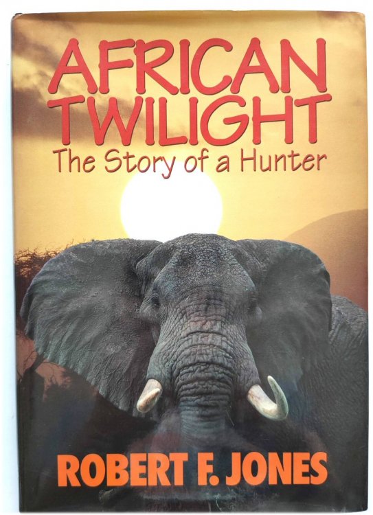 Image for African Twilight: The Story of a Hunter African Twilight: The Story of a Hunter