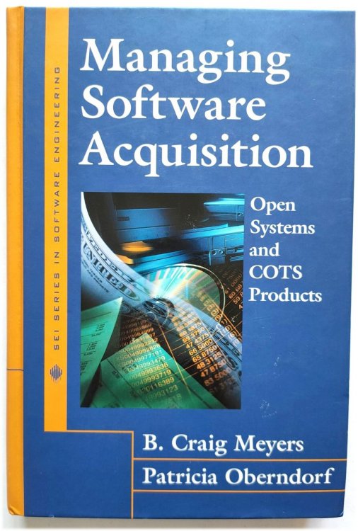 Image for Managing Software Acquisition: Open Systems and COTS Products Managing Software Acquisition: Open Systems and COTS Products