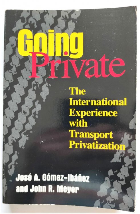 Going Private: The International Experience with Transport Privatization