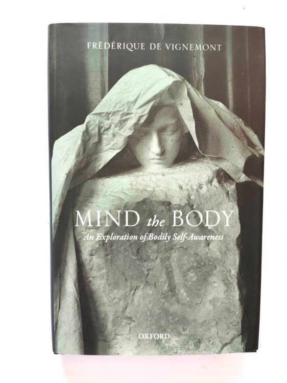 Image for Mind the Body: An Exploration of Bodily Self-Awareness Mind the Body: An Exploration of Bodily Self-Awareness