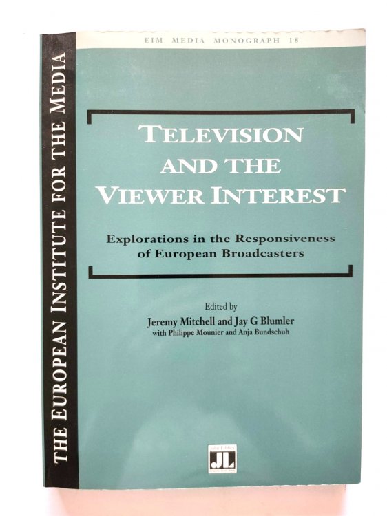 Image for Television and the Viewer Interest: Explorations in the Repsonsiveness of European Broadcasters Television and the Viewer Interest: Explorations in the Repsonsiveness of European Broadcasters