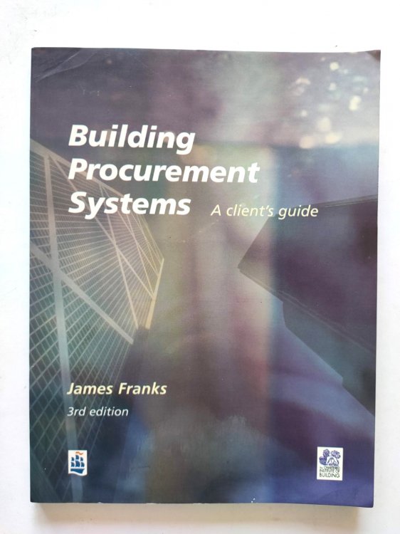 Image for Building Procurement Systems: A Client's Guide Building Procurement Systems: A Client's Guide