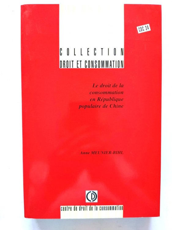 Image for Le Droit De La Consommation En REPUBLIQUE Populaire De Chine Le Droit De La Consommation En REPUBLIQUE Populaire De Chine