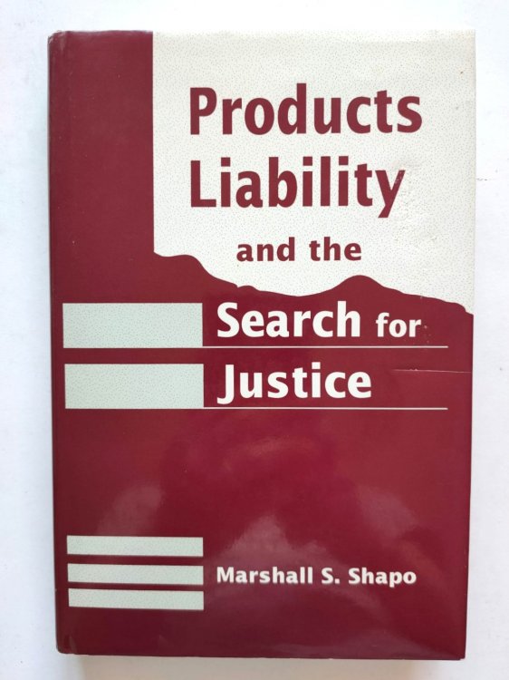 Products Liability and the Search for Justice