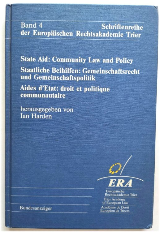 State Aid: Community Law and Policy/Staatliche Beihilfen: Gemeinschaftsrecht Und Gemeinschaftspolitik/Aides d'Etat: Droit et Politique Communautaire