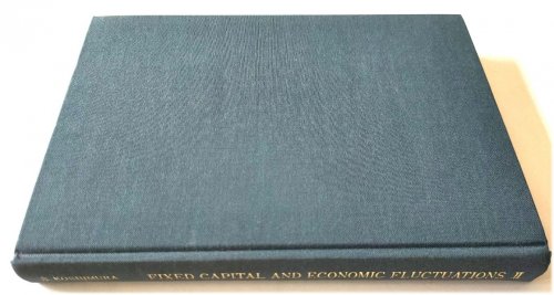 Fixed Capital and Economic Fluctuations: Theory of Crises and Waves, Vol. II