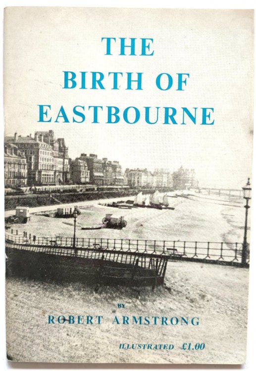 Image for The Birth of Eastbourne The Birth of Eastbourne