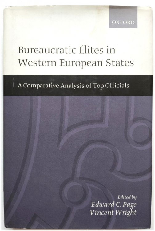 Image for Bureaucratic Elites in Western European States: A Comparative Analysis of Top Officials Bureaucratic Elites in Western European States: A Comparative Analysis of Top Officials