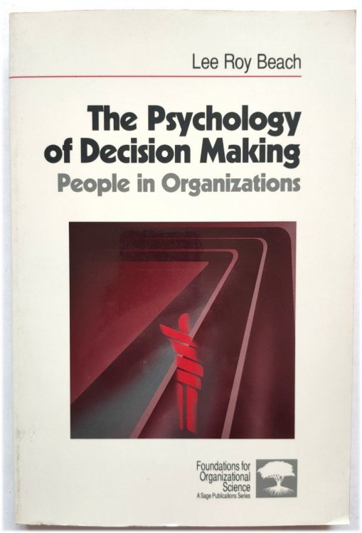 Image for The Psychology of Decision Making: People in Organizations The Psychology of Decision Making: People in Organizations