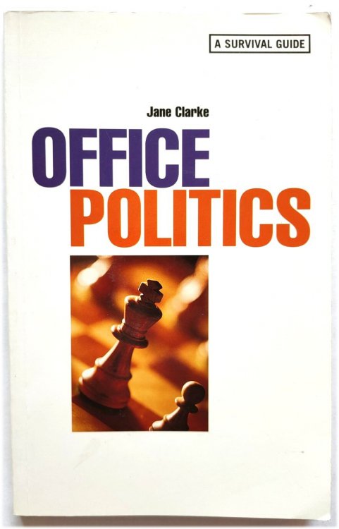 Office Politics: A Survival Guide